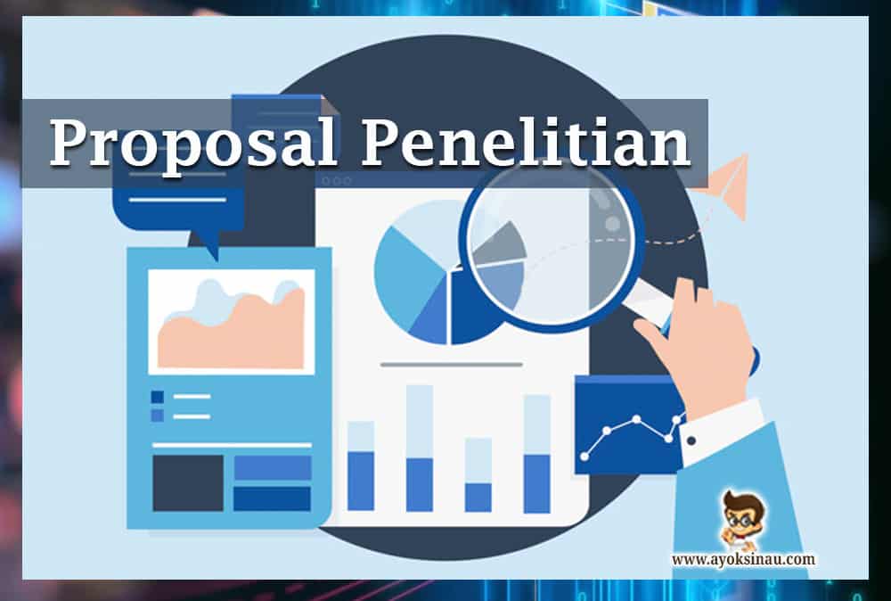 Pengertian dan Format Penulisan Proposal Penelitian beserta&nbsp;Fungsi