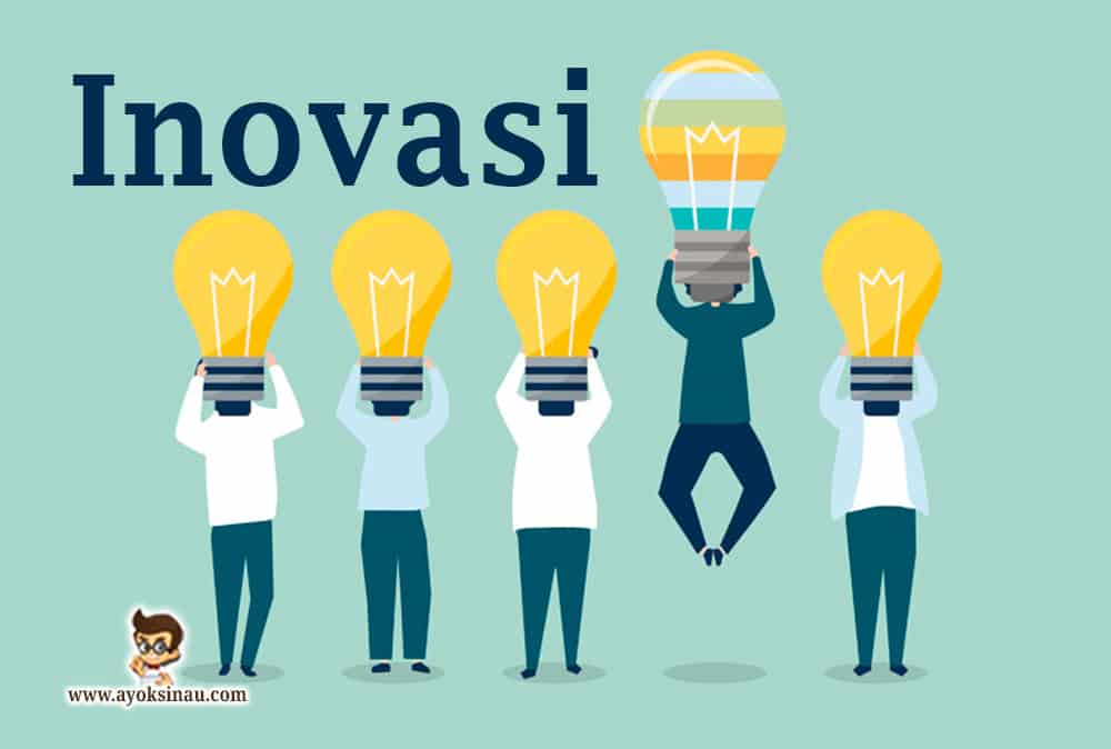 Pengertian dan Ciri Inovasi dan Menurut Para&nbsp;Ahli