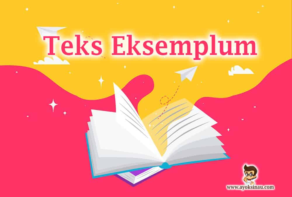 Pengertian dan Ciri Teks Eksemplum beserta&nbsp;Strukturnya