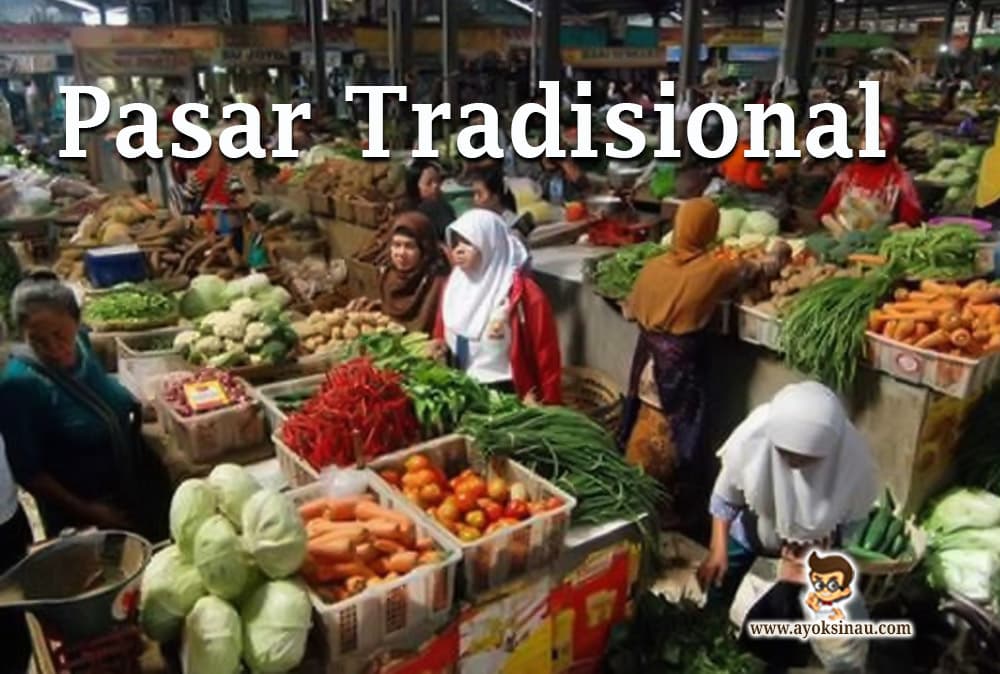 Pengertian dan Ciri Pasar&nbsp;Tradisional
