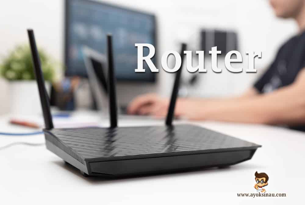 Pengertian dan Fungsi Router beserta Cara&nbsp;Kerjanya